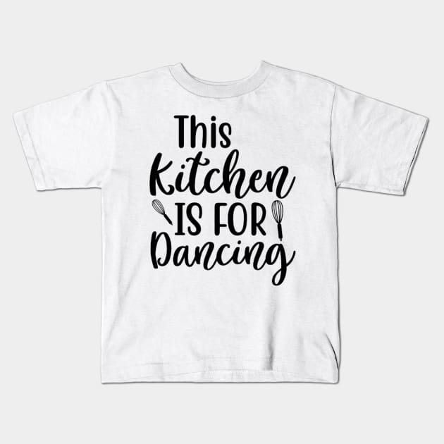 This Kitchen is for Dancing Kids T-Shirt by Jifty